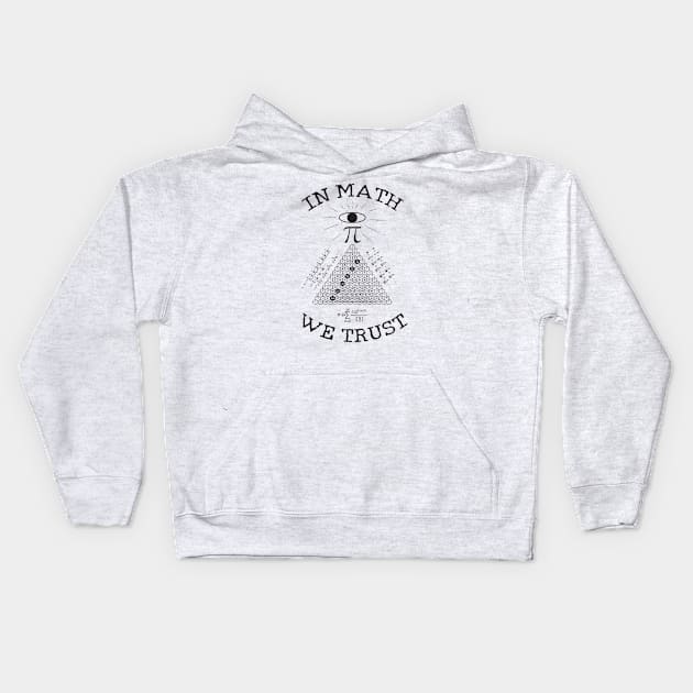 In Math We Trust Kids Hoodie by Xeire